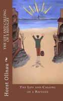The Life and Calling of a Refugee 1530835321 Book Cover