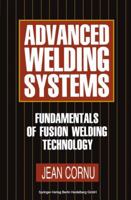 Advanced Welding Systems: 1 Fundamentals of Fusion Welding Technology 3662110512 Book Cover