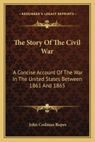 The Story Of The Civil War: A Concise Account Of The War In The United States Between 1861 And 1865: Part Two: The Campaigns of 1862 1163989738 Book Cover