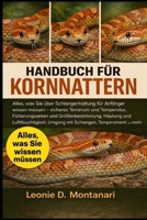 HANDBUCH FÜR KORNNATTERN: Alles, was Sie über Schlangenhaltung für Anfänger wissen müssen – sicheres Terrarium und Temperatur, Fütterungszeiten und ... Temperament und mehr (German Edition) B0GDGGZRFK Book Cover