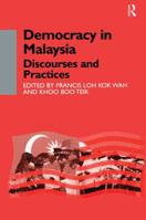 Democracy in Malaysia: Discourses and Practices (Democracy in Asia, 5) 0700711619 Book Cover