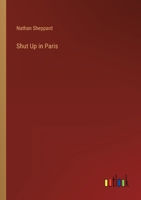 Shut Up in Paris 3337428681 Book Cover
