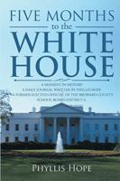 Five Months to the White House: A Moment in History 1524571318 Book Cover