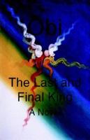 The Last And Final King 097419493X Book Cover