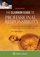 The Glannon Guide to Professional Responsibility: Learning Professional Responsibility Through Multiple-Choice Questions and Analysis 1454862157 Book Cover