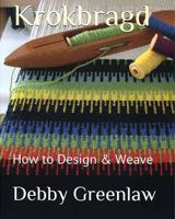 Krokbragd: How to Design & Weave 1796655465 Book Cover