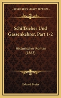 Schiffzieher Und Gassenkehrer, Part 1-2: Historischer Roman (1863) 1167718011 Book Cover