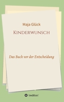 Kinderwunsch: Das Buch vor der Entscheidung 3734507987 Book Cover