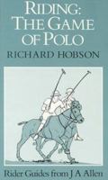 Riding: The Game of Polo 085131581X Book Cover