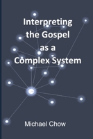 Interpreting the Gospel as a Complex System 0648306275 Book Cover