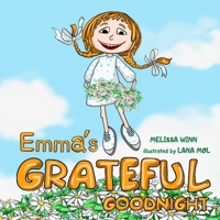 Emma's Grateful Goodnight: A Bedtime Story About Gratitude as a Way of Life. Children's Book About Emotions & Feelings, Kids Ages 3 5, Kindergarten, Grade 1, Picture book B088B96JS9 Book Cover