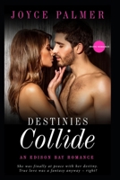 Destinies Collide: An Edison Bay Romance 1717702007 Book Cover