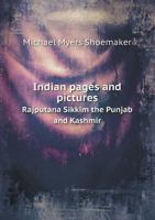Indian Pages and Pictures: Rajputana, Sikkim, the Punjab and Kashmir 9353927633 Book Cover