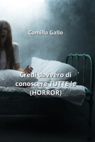 Credi davvero di conoscere TUTTE le (HORROR) (Italian Edition) B0CNVBPN4Q Book Cover