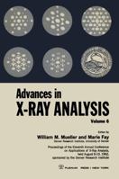 Advances in X-Ray Analysis: Proceedings of the Eleventh Annual Conference on Application of X-Ray Analysis Held August 8–10, 1962 146848785X Book Cover