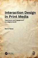 Interactive Design in Print Media: Experience and Engagement in a Digital World 1041070993 Book Cover