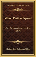 Album Poetico Espanol: Con Composiciones Ineditas (1874) 1275995845 Book Cover