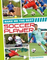 Make Me the Best Soccer Player 1680784919 Book Cover