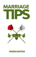 Marriage tips: Practical Help for Married Couples, Secrets and Advice for Better Relationship, and Last Longing Marriage B089M2HZGK Book Cover