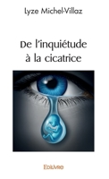 De l'inquiétude à la cicatrice (French Edition) 2414562277 Book Cover