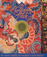 The Forbidden Stitch: An Asian American Women's Anthology 0934971102 Book Cover