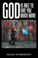 God Is Able to Give You Much More! 1984575082 Book Cover
