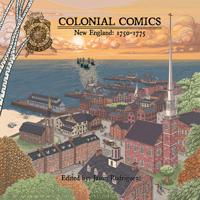 Colonial Comics, Volume II: New England, 1750-1775 1682750027 Book Cover