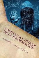 Compliance Officer de la Informaci�n: La Prevenci�n del Delito Sobre El Activo M�s Valioso de Una Organizaci�n 1981869891 Book Cover