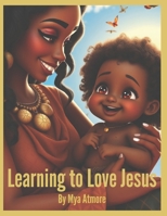 Learning To Love Jesus B0DXFGC857 Book Cover