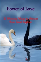 Power of Love: 21 Winning Ways to Attract Your Ideal Partner 1446658813 Book Cover