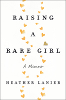 Raising a Rare Girl 0525559639 Book Cover