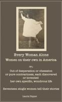 Every Woman Alone: Women on their own in America 0991450795 Book Cover