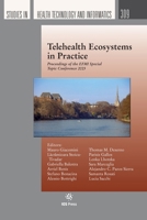 Telehealth Ecosystems in Practice: Proceedings of the EFMI Special Topic Conference 2023 (Studies in Health Technology and Informatics, 309) 1643684507 Book Cover