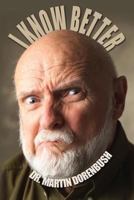 "I Know Better": Curmudgeon Prescribed Retirement 1495248704 Book Cover
