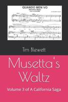 Musetta's Waltz: Volume 3 of a California Saga 1521038031 Book Cover