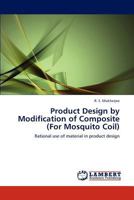 Product Design by Modification of Composite (For Mosquito Coil): Rational use of material in product design 3848447223 Book Cover