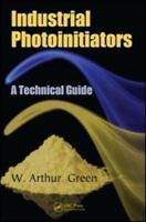 Industrial Photoinitiators: A Technical Guide 1439827451 Book Cover