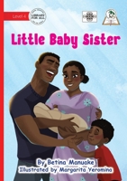 Little Baby Sister 1923429817 Book Cover