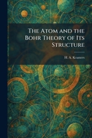 The Atom and the Bohr Theory of Its Structure 1025288904 Book Cover