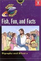 Fish, Fun and Facts: Digraphs and Silent E (Rocket Readers, Set 2) 078143856X Book Cover