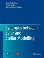 Synergies between Solar and Stellar Modelling 9400789750 Book Cover