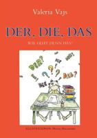 Der, Die, Das - wie geht denn das? 3844895248 Book Cover