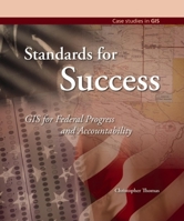 Standards for Success: GIS for Federal Progress and Accountability 1589480473 Book Cover