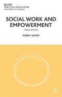 Social Work and Empowerment, Third Edition (Practical Social Work) 1403905517 Book Cover