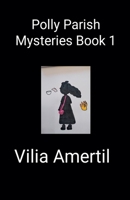 Polly Parish Mysteries Book 1 B0CJL2N51K Book Cover