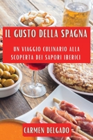 Il Gusto della Spagna: Un Viaggio Culinario alla Scoperta dei Sapori Iberici 1835197213 Book Cover