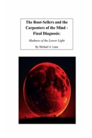 The Root-Sellers and the Carpenters of the Mind - Final Diagnosis: Madness of the Lesser Light B0H2J1XWSK Book Cover