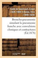 Broncho-pneumonie simulant la pneumonie franche avec convulsions cloniques et contractures 2019643146 Book Cover