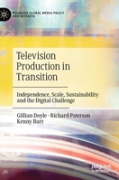 Television Production in Transition: Independence, Scale, Sustainability and the Digital Challenge 3030632172 Book Cover