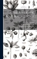 The Riverside Natural History; Volume 4 1022366033 Book Cover